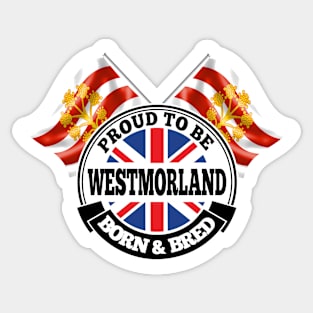 Proud to be Westmorland Born and Bred Sticker